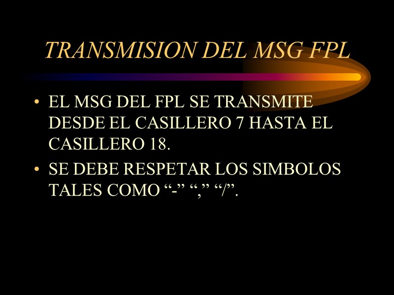 TRANSMISION DEL MSG FPL EL MSG DEL FPL SE TRANSMITE DESDE EL CASILLERO 7